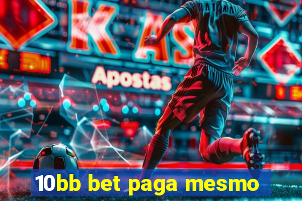 10bb bet paga mesmo